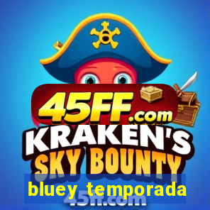 bluey temporada